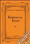 Giornale dei viaggi. Vol. 6 libro