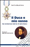 Il duca e mio nonno. Una testimonianza familiare di storia estense libro