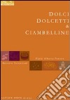 Dolci, dolcetti & ciambelline libro