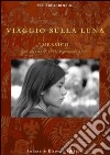 Viaggio sulla luna. Messico 12 dicembre 1992, 8 gennaio 1993 libro