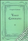 Viaggi geografici. Vol. 2 libro