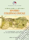 Sentiero Collepiano Ducale. Antiche strade nella valle del Tresinaro libro di Ferrari G. (cur.)