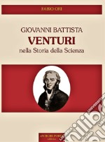 Giovanni Battista Venturi nella storia della scienza libro