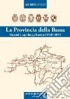 La provincia della Bassa. Guastalla capoluogo estense I° (1848-1859) libro