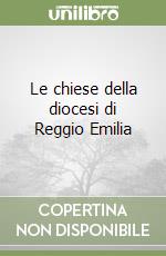 Le chiese della diocesi di Reggio Emilia