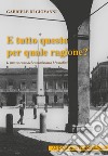 E tutto questo per quale ragione? Il nuovo caso del commissario Mussolini libro di Di Giovanni Gabriele