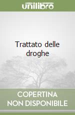 Trattato delle droghe libro
