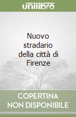 Nuovo stradario della città di Firenze libro