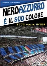 Neroazzurro è il suo colore. 3772 volte Inter