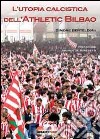 L'utopia calcistica dell'Athletic Bilbao libro di Bertelegni Simone