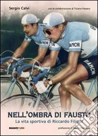 Nell'ombra di Fausto. La vita sportiva di Riccardo Filippi