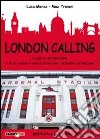 London calling. La storia dell'Arsenal e di un secolo e mezzo di football all'ombra del Big Ben libro