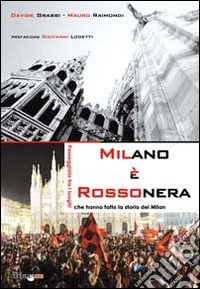 Milano è rossonera. Passeggiata tra i luoghi che hanno fatto la storia del Milan