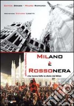 Milano è rossonera. Passeggiata tra i luoghi che hanno fatto la storia del Milan libro