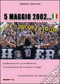 5 maggio 2002... e ancora godo!!!