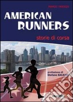 American runners. Storie di corsa libro