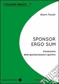 Sponsor ergo sum. L'evoluzione delle sponsorizzazioni sportive