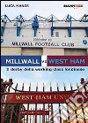 Millwall vs West Ham. Il derby della working class londinese libro