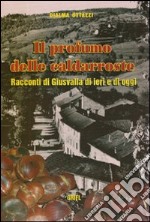 Il profumo delle caldarroste. Racconti di Giusvalla di ieri e di oggi libro