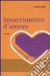 Smarrimento d'amore libro di Fiorini Lorena