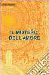 Il mistero dell'amore libro di Archiati Pietro
