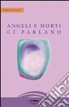 Angeli e morti ci parlano libro