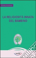 La religiosità innata del bambino libro