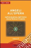 Angeli all'opera nell'evoluzione dell'uomo fra la terra e il cosmo. Elementi conoscitivi sul divenire umano libro