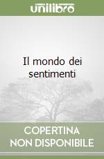 Il mondo dei sentimenti libro