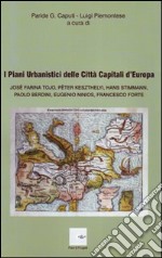 I piani urbanistici delle città capitali d'Europa libro