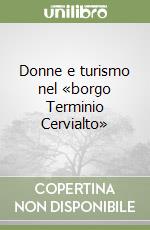 Donne e turismo nel «borgo Terminio Cervialto»