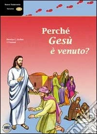 Perché Gesù è venuto?. Vol. 2