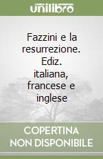Fazzini e la resurrezione. Ediz. italiana, francese e inglese libro
