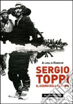 Sergio Toppi. Il segno della storia. Ediz. illustrata libro