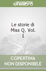 Le storie di Miss Q. Vol. 1 libro