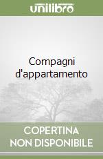 Compagni d'appartamento libro