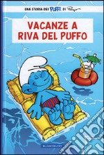 Vacanza a riva del puffo. Ediz. illustrata libro