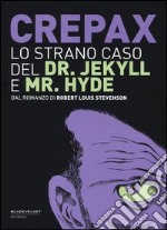 Lo strano caso del Dr. Jekyll e Mr. Hyde. Dal romanzo di Robert Louis Stevenson libro