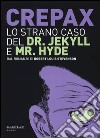 Lo strano caso del Dr. Jekyll e Mr. Hyde. Dal romanzo di Robert Louis Stevenson libro
