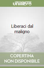 Liberaci dal maligno