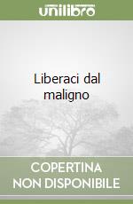 Liberaci dal maligno libro