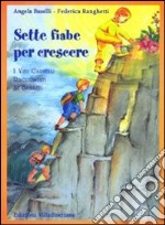 Sette fiabe per crescere. I vizi capitali raccontati ai bambini. Ediz. illustrata