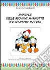 Manuale delle giovani marmotte per genitori in erba libro