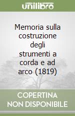 Memoria sulla costruzione degli strumenti a corda e ad arco (1819) libro