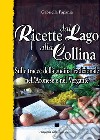 Ricette dal lago alla collina. Sulle tracce della cucina tradizionale nell'Aronese e nel Vergante libro