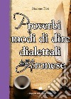 Proverbi e modi di dire dialettali dell'aronese libro