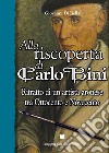 Alla riscoperta di Carlo Bini. Ritratto di un artista aronese tra Ottocento e Novecento libro di Di Bella Giovanni