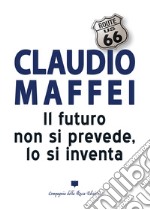 Il futuro non si prevede, lo si inventa libro