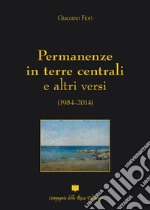 Permanenze in terre centrali e altri versi (1984-2014) libro