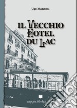 Il vecchio Hotel du Lac